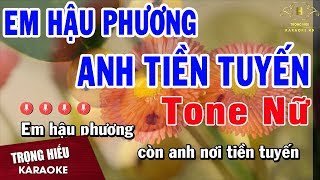 Karaoke Em Hậu Phương Anh Tiền Tuyến Tone Nữ Nhạc Sống  Trọng Hiếu [upl. by Solley]