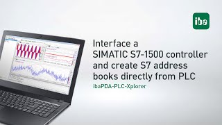 ibaPDAPLCXplorer Interface SIMATIC S71500 controller create S7 address books directly from PLC [upl. by Suhpesoj]