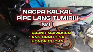 HONDA CLICK 150 NAGPA KALKAL PIPE LANG TUMIRIK NA  ANYARE  MUST WATCH [upl. by Lusa221]