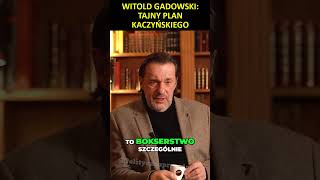 Witold Gadowski Tajny plan Kaczyńskiego [upl. by Garcia789]