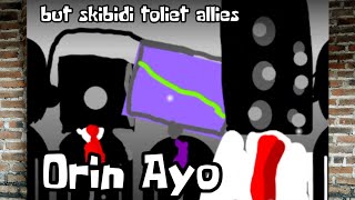 Incredibox Orin Ayo  but skibidi toliet allies [upl. by Gabrila250]