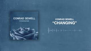 Conrad Sewell  Changing Official Audio [upl. by Ihab871]