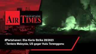 Pertahanan Eks Keris Strike 282023  Tentera Malaysia US gegar Hulu Terengganu [upl. by Bradwell]