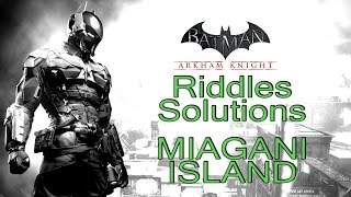 Batman Arkham Knight  Miagani Island  All Riddle Solutions [upl. by Harrie]