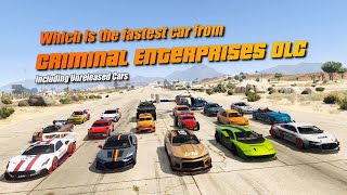 GTA V Online Fastest Criminal Enterprises DLC cars including unreleased cars [upl. by Cordi]