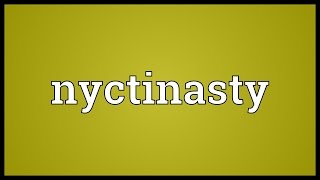 Nyctinasty Meaning [upl. by Enyawad]