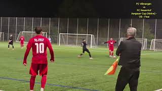 Aargauer Cup 18 Final FC Villmergen vs FC Neuenhof [upl. by Innig391]