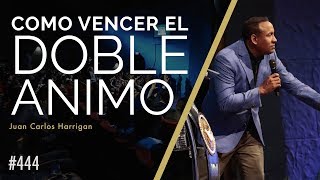 Como Vencer El Doble Animo  Pastor Juan Carlos Harrigan [upl. by Leidba667]