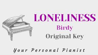 Loneliness  Birdy original key karaoke  Piano Instrumental Cover [upl. by Adnirak]