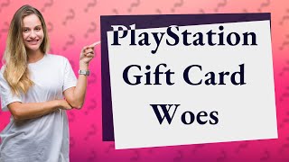 Why cant I use my gift card on PlayStation [upl. by Jenelle]