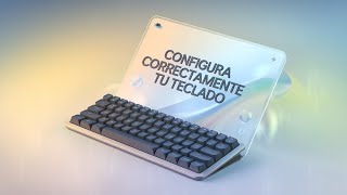 Cómo Configurar el Teclado para Poner Acentos y Caracteres Especiales Fácilmente [upl. by Airdnek]