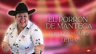 Yoselys Suárez  El Porrón de Manteca LETRA [upl. by Ayahs]