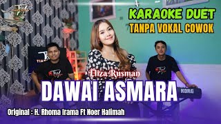 DAWAI ASMARA KARAOKE DUET TANPA VOKAL COWOK Ft  Eliza Rusman [upl. by Milly]