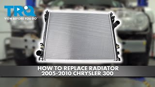 How to Replace Radiator 20052010 Chrysler 300 [upl. by Gustin350]