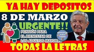 😲😱URGENTE YA HAY DEPOSITOS 8 DE MARZO COBRAN TODOS PENSIÓN BIENESTAR DE LOS ADULTOS MAYORES😱😲 [upl. by Adnolat]