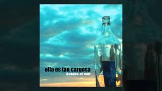 Ella es tan cargosa  Botella al mar AUDIO FULL ALBUM 2009 [upl. by Ahseena]