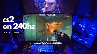 cs2 on 240hz in a nutshell ♡  keyboard pov asmr [upl. by Potash]