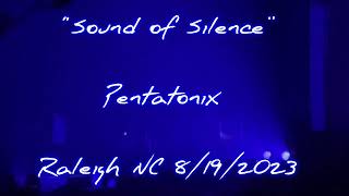 Pentatonix “Sound of Silence”  Live Raleigh NC 8192023 PTXofficial Pentatonix SoundofSilence [upl. by Greer481]