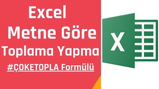 EXCEL METNE GÖRE TOPLAMA NASIL YAPILIR  ÇOKETOPLA Formülü [upl. by Cartie]