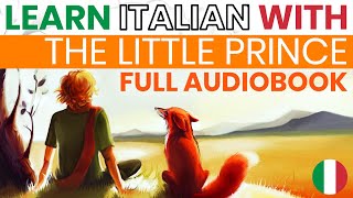 Il Piccolo Principe  Audiolibro completo con audio ITALIANO e testo in ITALIANO e INGLESE [upl. by Eimiaj540]