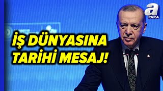 Başkan Erdoğandan İş Dünyasına Yatırım Çağrısı  A Para [upl. by Gaves]