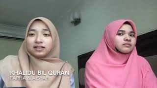 Khalidu bil Quran by Farha n Aisyah [upl. by Eldorado70]