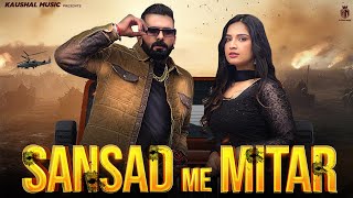 Sansad Me Mitar  AJ Pardhan  Aarohi Raghav  Ashu Twinkle  Official Video  Kaushal Music [upl. by Lai295]