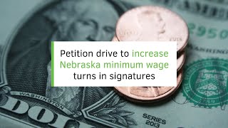 Petition drive to increase Nebraska minimum wage turns in signatures [upl. by Adnarrim178]