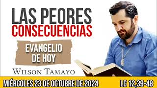 Evangelio de hoy MIÉRCOLES 23 de OCTUBRE Lc 123948  Wilson Tamayo  Tres Mensajes [upl. by Kcirad373]