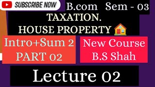 Lecture 2 Intro Part 2Sum 2 House Property  Sem 03  Nep 2020 directtax houseproperty kskvku [upl. by Trevah]