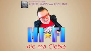 HiFi  Nie Ma Ciebie  tekst piosenki [upl. by Einnus]