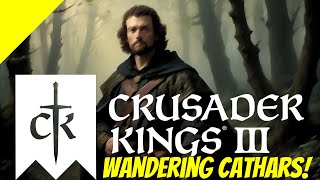 Crusader Kings III Wandering Cathars  Ep 3 [upl. by Skipper473]