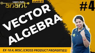 Vector Algebra Class 12 Maths NCERT Chapter 10 4  Ex104 MiscCross Product  Anant Batch [upl. by Osana]