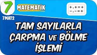 Tam Sayılarla Çarpma ve Bölme İşlemi 📘 7MAT2 2025 [upl. by Anayek303]