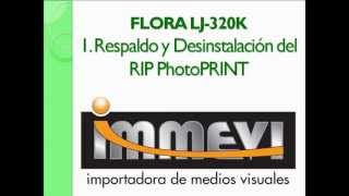 Flora LJ320K  1 Respaldo y Desinstalación del RIP PhotoPRINT [upl. by Yasibit741]