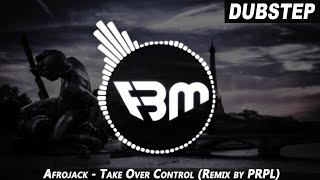 Afrojack  Take Over Control Remix by PRPL  FBM [upl. by Yromem]