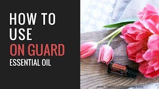 dōTERRA ON GUARD ESSENTIAL OIL 🛡️ Top 7 uses for On Guard protective oil blend [upl. by Gretal]