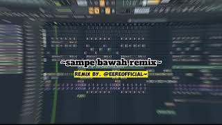 Sampe bawah remix bocil ala bunda yetiremix by eereofficial el remix beatmaker music [upl. by Berk311]