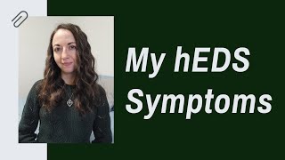 What are my hEDS Symptoms [upl. by Yenterb]