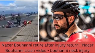 Nacer Bouhanni retire after injury return  Nacer Bouhanni crash video  bouhanni neck injury [upl. by Reamonn420]