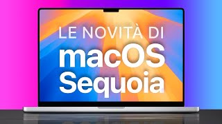 macOS Sequoia ORA DISPONIBILE  Tutte le Novità [upl. by Ule740]