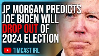 JP Morgan Predicts Joe Biden Will DROP OUT DNC Will Pick Replacement FOR YOU [upl. by Aguie]