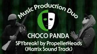 ★Matrix Soundtrack Spybreak by Propellerheads cover amp remix by Choco Panda [upl. by Yole]