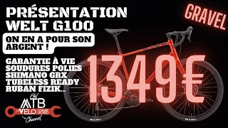 PRÉSENTATION GRAVEL  WELT G100 le meilleur rapport qualité prix de la gamme  Bike Check [upl. by Lais]