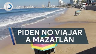 Piden no viajar a Mazatlán por ola de inseguridad [upl. by Silsbye]