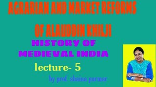 AGRARIAN AND MARKET REFORMS OF ALAUDDIN KHILJI  MEDIEVAL INDIA  SEM2  LECTURE 5 [upl. by Shirk]