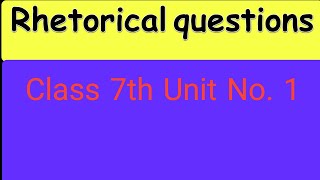 Rhetorical questions  class 7th unit no 1 [upl. by Ramedlaw40]