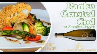 Spring Release 2019 Reserve Chardonnay wPanko Crusted Cod [upl. by Gus]