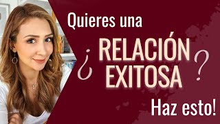 ¿Quieres una RELACIÓN EXITOSA ¡HAZ ESTO  Psicóloga Maria Elena Badillo [upl. by Nelav]