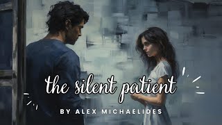 quotThe Silent Patientquot by Alex Michaelides SUMMARY [upl. by Elrem133]